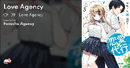 Love Agency - Vol. 4 Ch. 39 - Love Agency - MangaDex