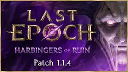 Last Epoch - Last Epoch Patch Notes 1.1.4 - Steam News