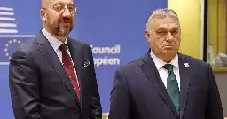 Charles Michel tells Viktor Orbán he has ‘no role’ representing the EU on the world stage