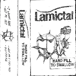 Hard Pill To Swallow, by Lamictal