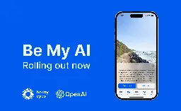 Announcing ‘Be My AI,’ Soon Available for Hundreds of Thousands of Be My Eyes Users
