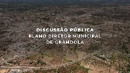 Abertura do período de discussão pública da proposta de alteração do Plano Diretor Municipal de Grândola (PDMG)