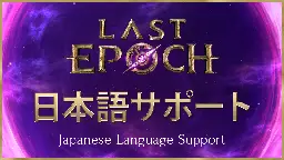 Last Epoch - Japanese and APAC Language Announcement! - Steam News