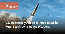 U.S. Reportedly Allows Ukraine To Strike Russia With Long-Range Weapons