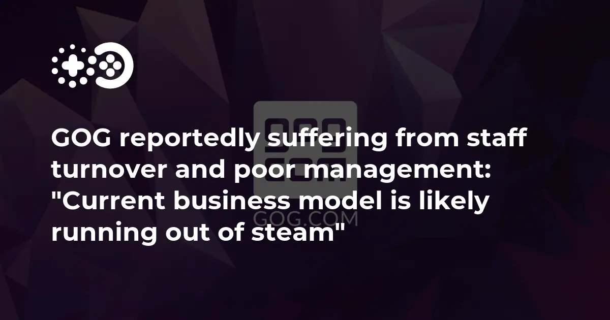 GOG reportedly suffering from staff turnover and poor management: “Current business model is likely running out of steam” | Game World Observer