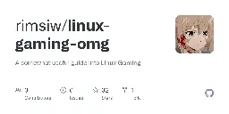 GitHub - rimsiw/linux-gaming-omg: A somewhat useful guide into Linux Gaming