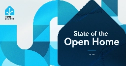Thinking Bigger: State of the Open Home 2024
