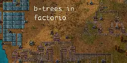 b-trees in factorio