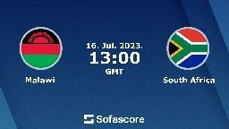 Malawi vs South Africa live score, H2H and lineups | Sofascore