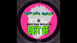 The Toy Dolls -  Tommy Koweys Car  - Another Bleedin Best Of