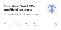 GitHub - Sebastrion/awesome-unofficial-pc-ports: A curated list of awesome unoffical PC Ports.