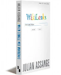 When Google Met WikiLeaks