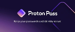 Proton Pass Retains Passwords in Cleartext Form in Memory