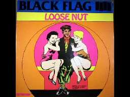 Black Flag - Loose Nut