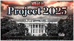 What is Project 2025?