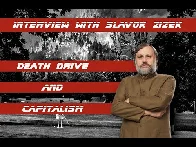 Interview with Slavic Zizek: Death Drive and Capitalism