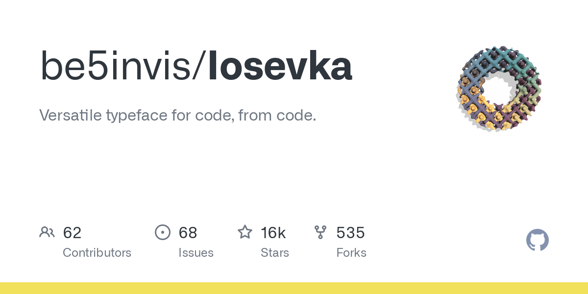 GitHub - be5invis/Iosevka: Versatile typeface for code, from code.