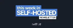 This Week in Self-Hosted (8 November 2024)