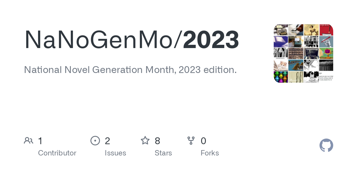 GitHub - NaNoGenMo/2023: National Novel Generation Month, 2023 edition.