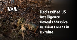 Declassified US Intelligence Reveals Massive Russian Losses in Ukraine