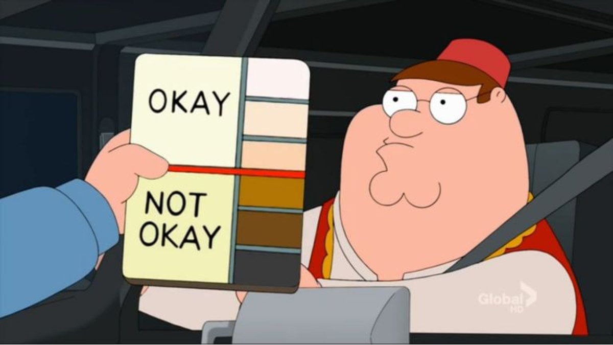 Family Guy skin chart meme showing that light skin makes things OK, and dark skin is not OK