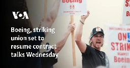 Boeing, striking union set to resume contract talks Wednesday