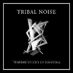 Tenebre Veloci Su Bologna, by Tribal Noise