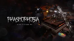 Phasmophobia - Ascension | Major Update v0.9.0.0 - Steam News