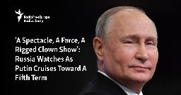 'A Spectacle, A Farce, A Rigged Clown Show': Russia Watches As Putin Cruises Toward A Fifth Term