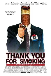 Thank You for Smoking (2005) ⭐ 7.5 | Comedy, Drama