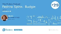 Fedora Spins: Budgie | Fedora Podcast 29