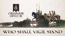 Who Shall Vigil Stand | Crusader Kings III: Legends of the Dead