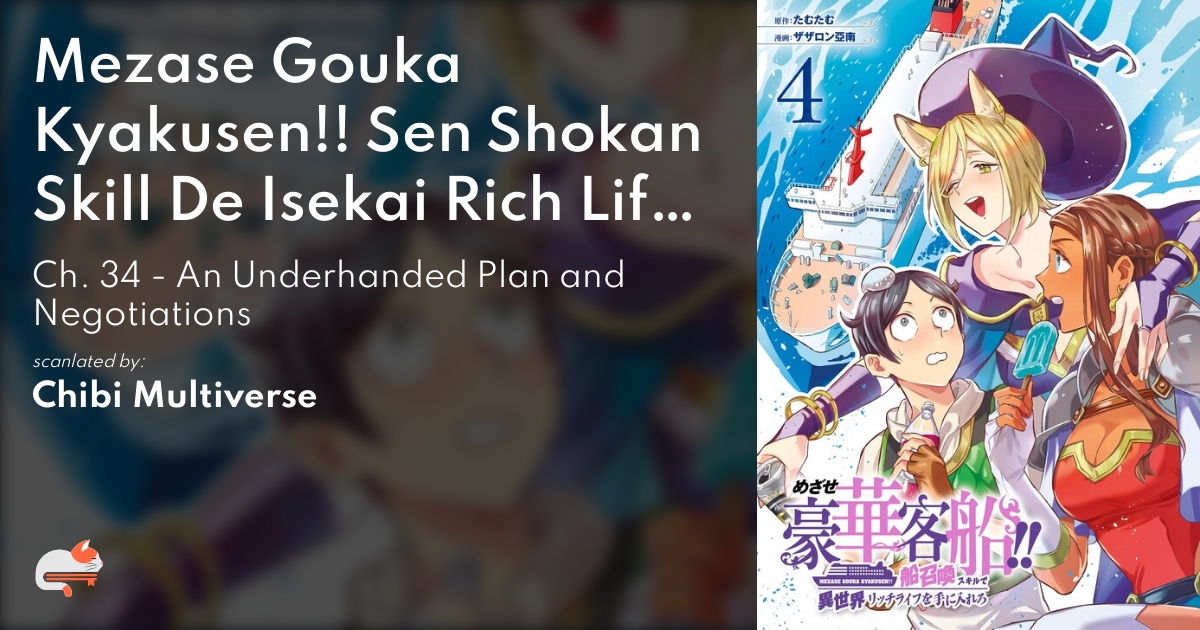 Mezase Gouka Kyakusen!! Sen Shokan Skill De Isekai Rich Life Wo Te Ni Irero - Ch. 34 - An Underhanded Plan and Negotiations - MangaDex