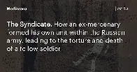 The Syndicate. How an ex‑mercenary formed his own unit within the Russian army, leading to the torture and death of a fellow soldier.