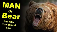 MAN or BEAR - And Why You Should Care