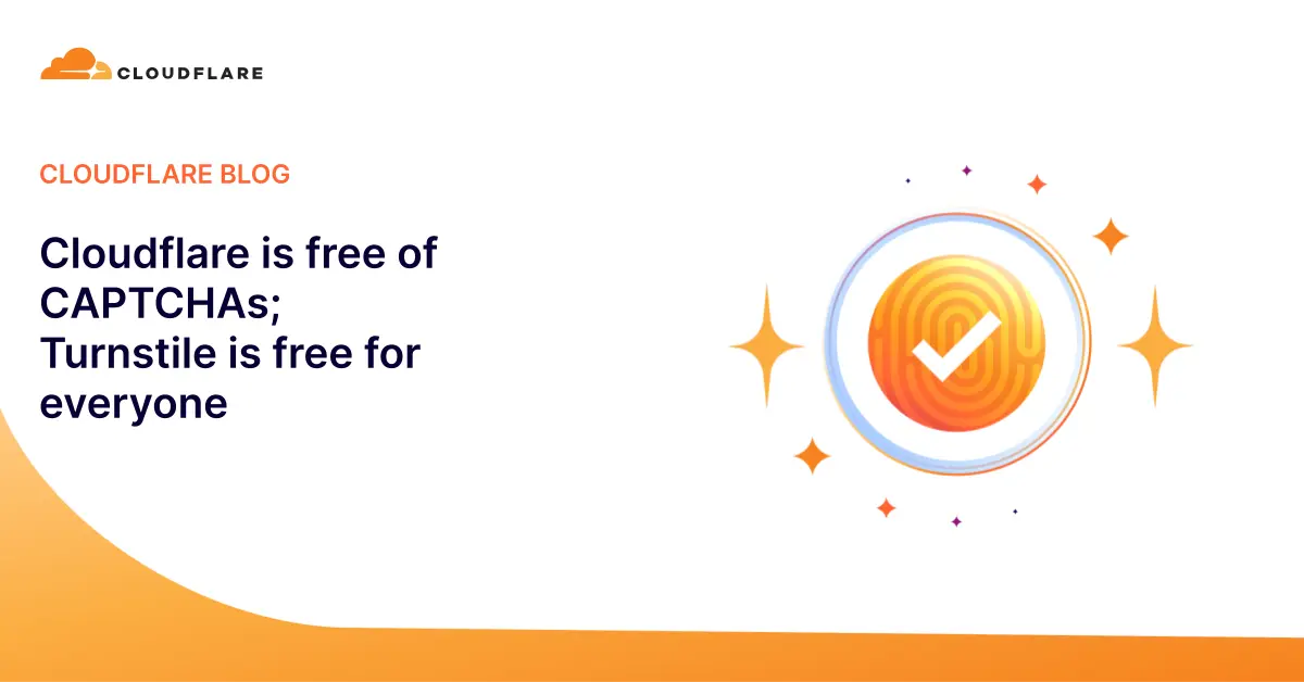 Cloudflare is free of CAPTCHAs; Turnstile is free for everyone