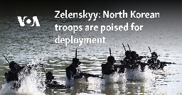 Zelenskyy: North Korean troops are poised for deployment