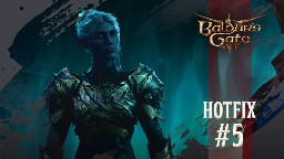 Baldur's Gate 3 - Hotfix #5 Now Live! - Steam News