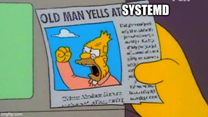 Simpsons "Old man yells at cloud" meme, but it reads "Old man yells at systemD"