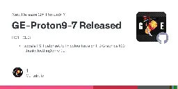 Release GE-Proton9-7 Released · GloriousEggroll/proton-ge-custom