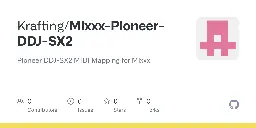 GitHub - Krafting/Mixxx-Pioneer-DDJ-SX2: Pioneer DDJ-SX2 MIDI Mapping for Mixxx