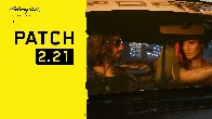 Cyberpunk 2077 | Patch 2.21