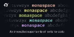 GitHub - githubnext/monaspace: An innovative superfamily of fonts for code