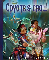 Celebrate Indigenous Peoples Day with a free copy of Coyote and Crow, an rpg with an alternate future in which colonization never occurred