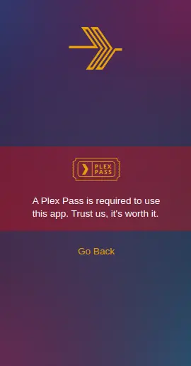 A Plex Pass is required to use this app. Trust us, it&#39;s worth it.