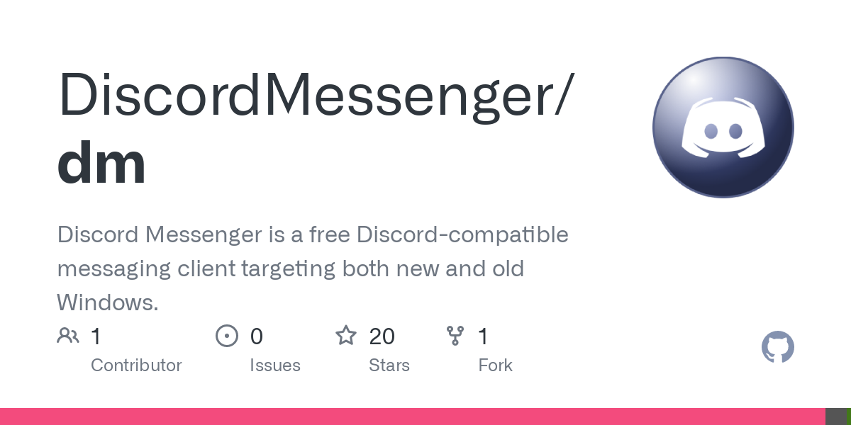 GitHub - DiscordMessenger/dm: Discord Messenger is a free Discord-compatible messaging client targeting both new and old Windows.