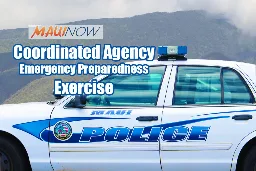 Maui Now : Maui Police Department to participate in Emergency Preparedness Training on Lānaʻi