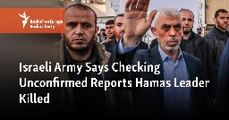 Israeli Army Says Checking Unconfirmed Reports Hamas Leader Killed