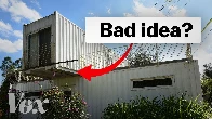 Why shipping container homes are overrated