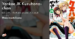 Yankee JK Kuzuhana-chan - Ch. 219 - The New Student Council - MangaDex